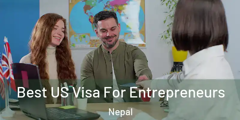 Best US Visa For Entrepreneurs Nepal