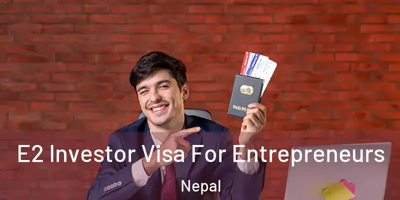 E2 Investor Visa For Entrepreneurs Nepal