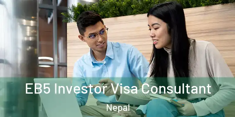 EB5 Investor Visa Consultant Nepal