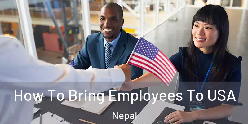 How To Bring Employees To USA Nepal