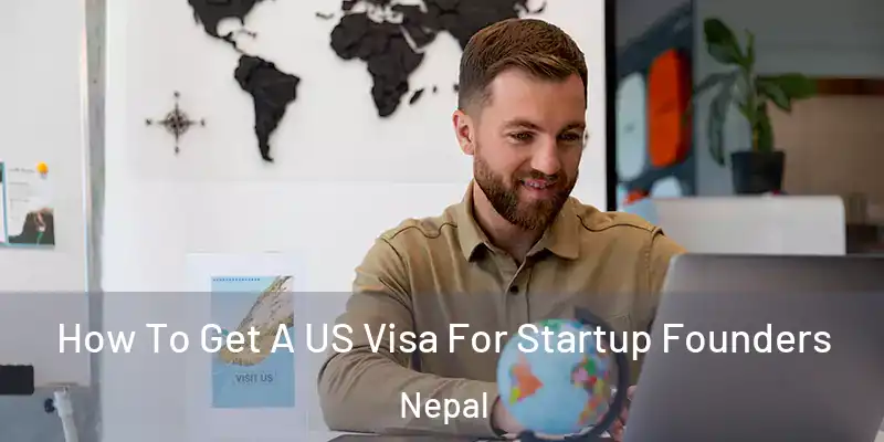 How To Get A US Visa For Startup Founders Nepal