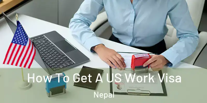 How To Get A US Work Visa Nepal