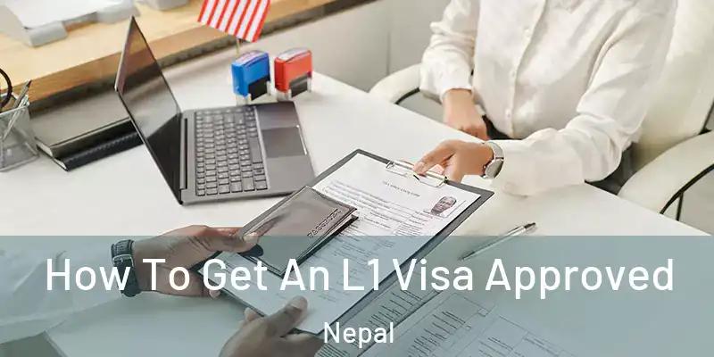 How To Get An L1 Visa Approved Nepal