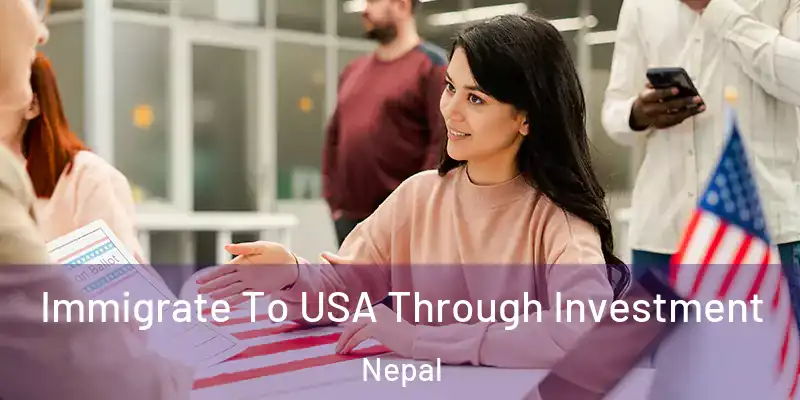 Immigrate To USA Through Investment Nepal