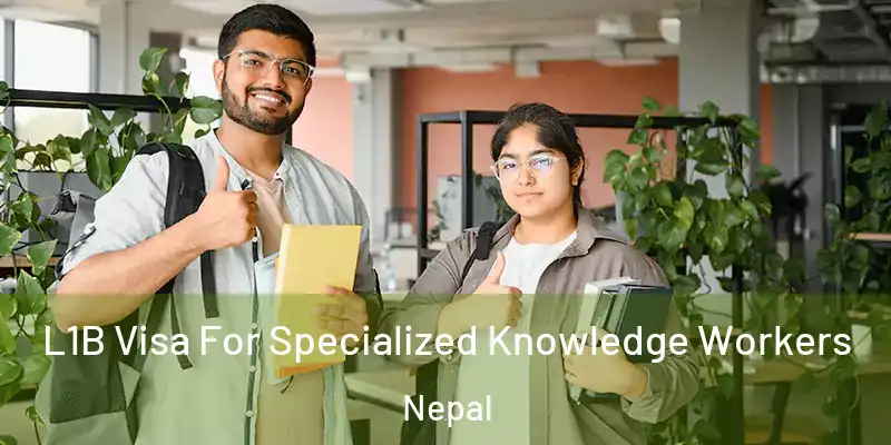 L1B Visa For Specialized Knowledge Workers Nepal