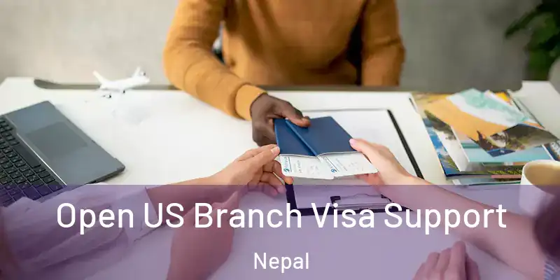 Open US Branch Visa Support Nepal