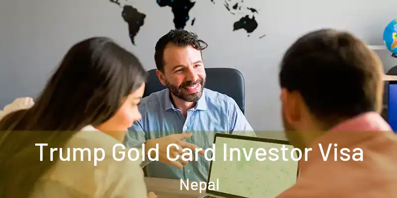 Trump Gold Card Investor Visa Nepal