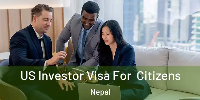 US Investor Visa For Citizens Nepal