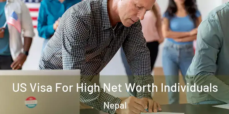 US Visa For High Net Worth Individuals Nepal