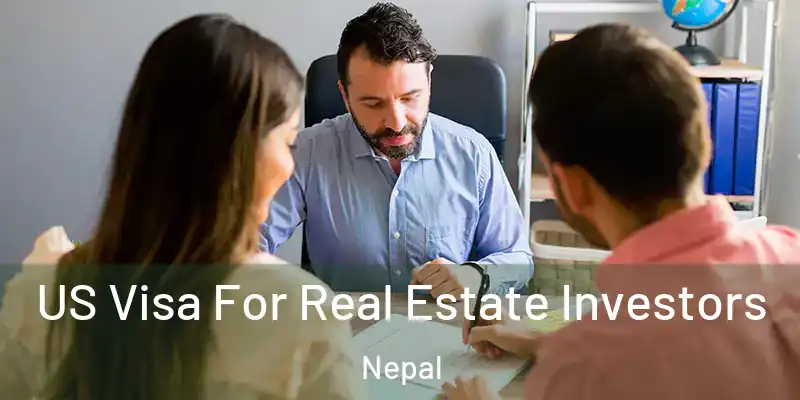 US Visa For Real Estate Investors Nepal