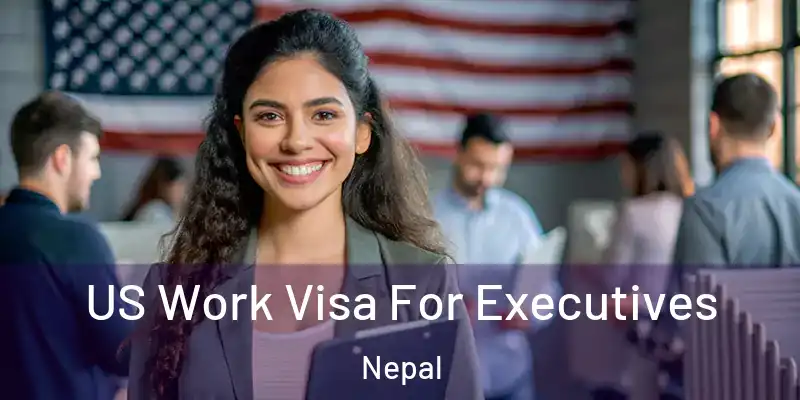 US Work Visa For Executives Nepal